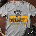 Only My Schnauzer Understands Me T-Shirt