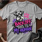 Back Off This Is My Human 04 T-Shirt