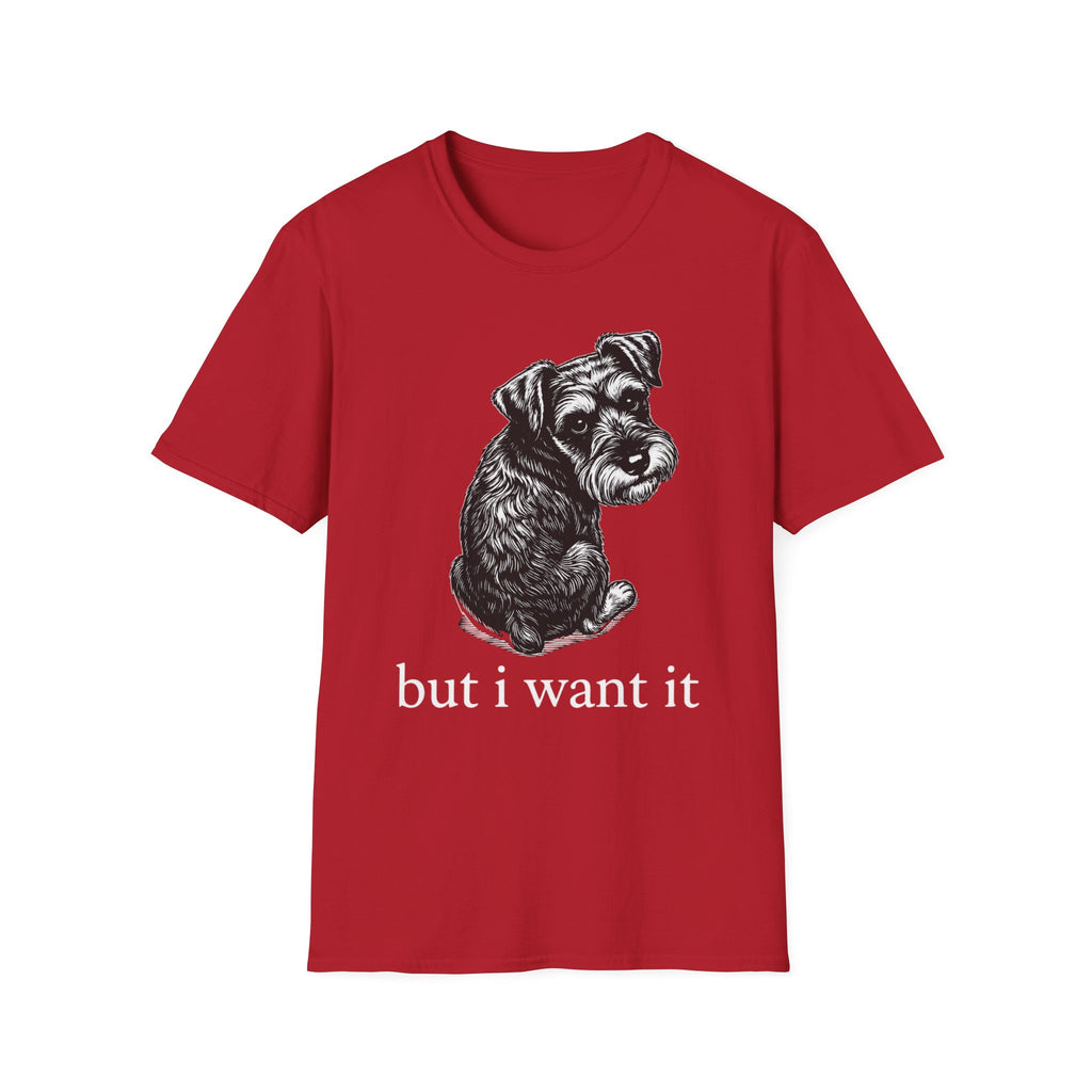but i want it_White text T-Shirt