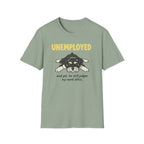 Unemployed T-Shirt