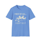 First Of All T-Shirt