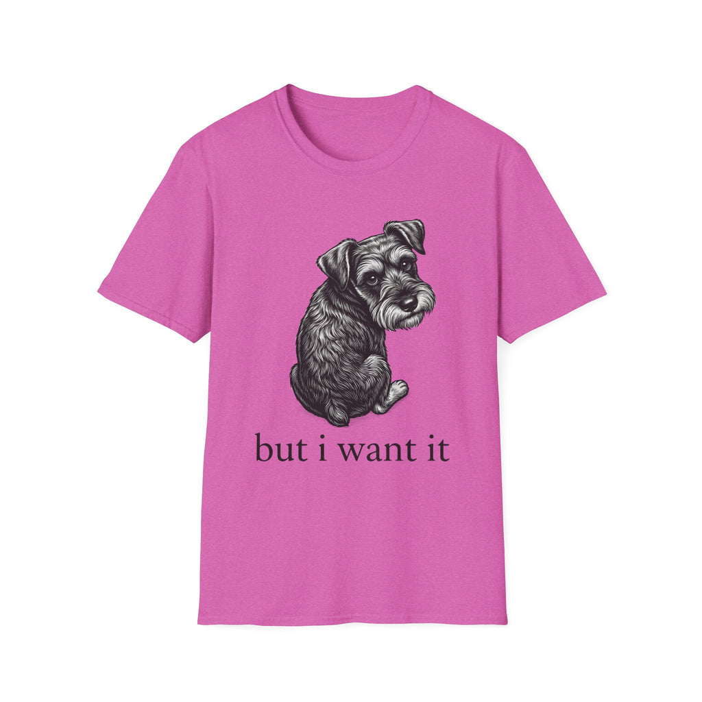 but i want it T‑Shirt