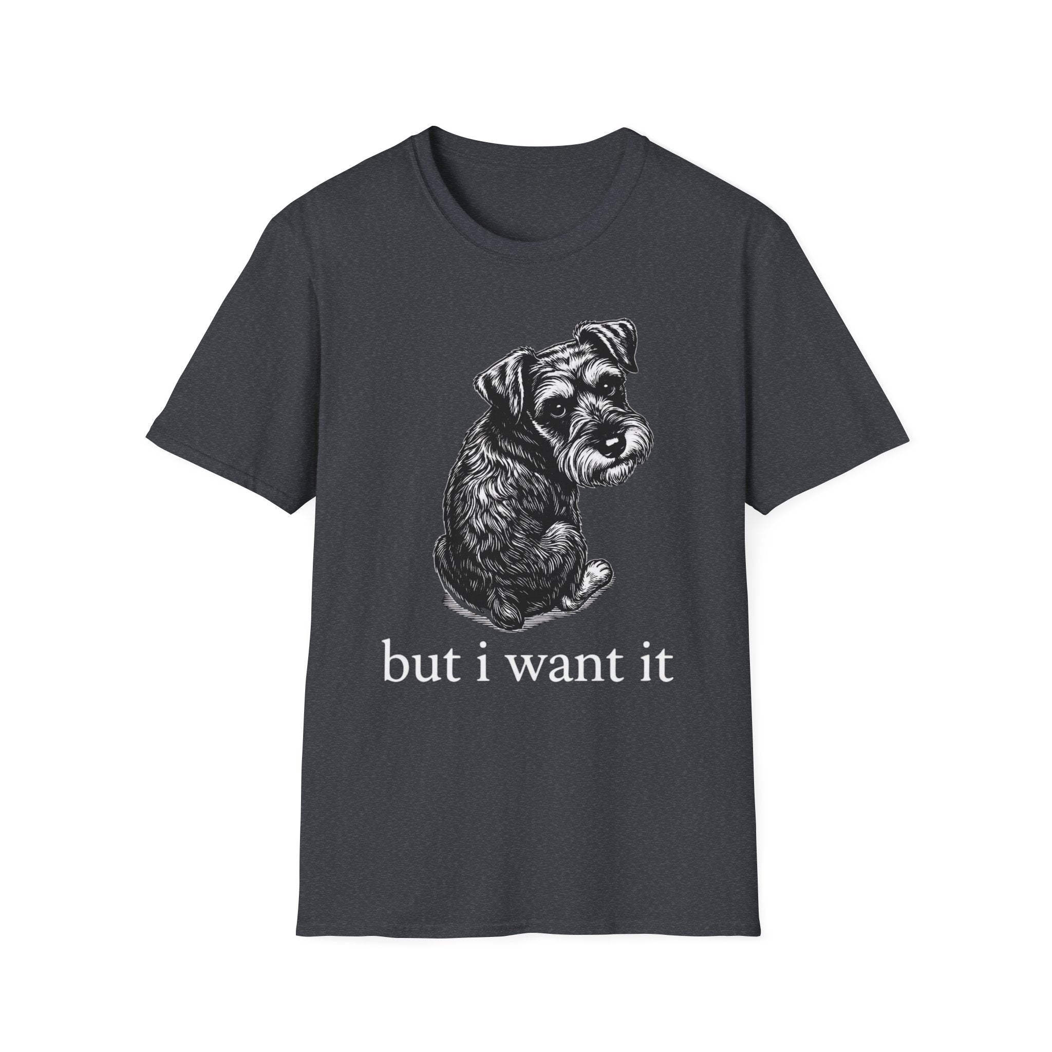but i want it_White text T-Shirt