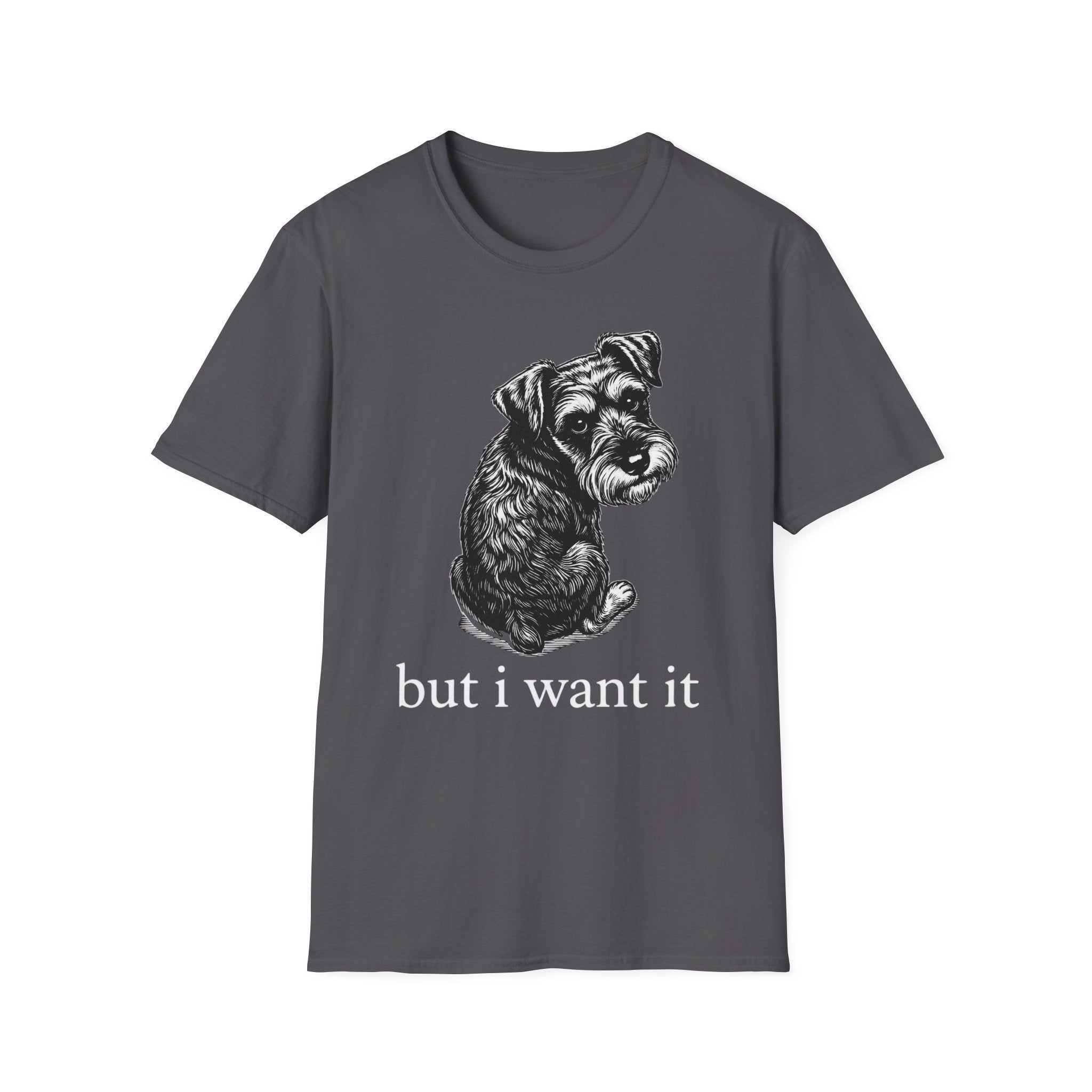 but i want it_White text T-Shirt