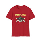 Unemployed T-Shirt