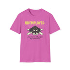 Unemployed T-Shirt