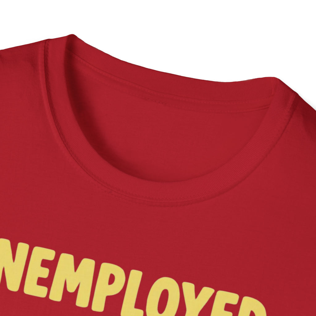 Unemployed T-Shirt