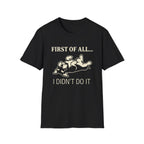 First Of All T-Shirt