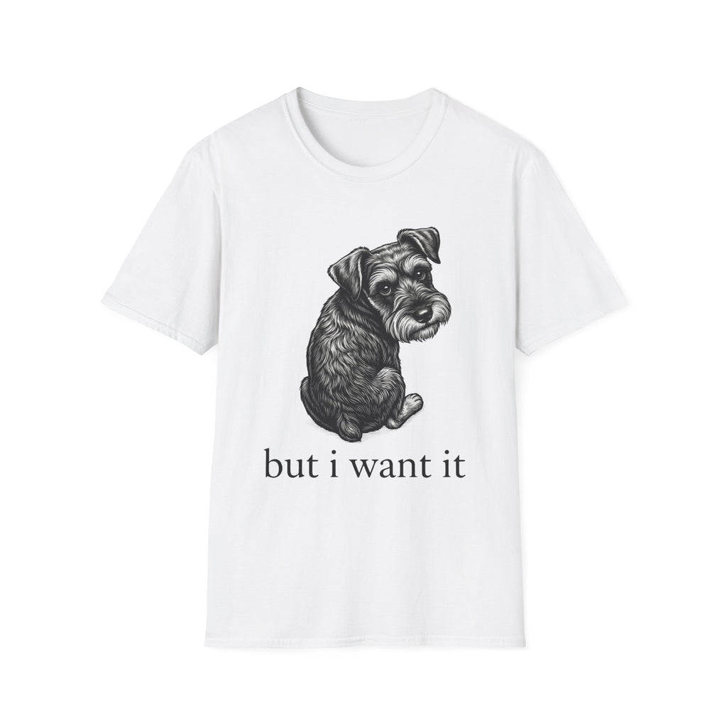 but i want it T‑Shirt