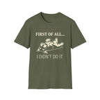 First Of All T-Shirt