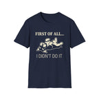 First Of All T-Shirt