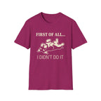 First Of All T-Shirt