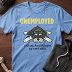 Unemployed T-Shirt