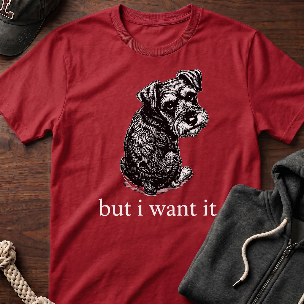 but i want it_White text T-Shirt