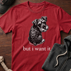 but i want it_White text T-Shirt