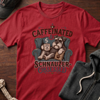 Caffeinated & Schnauzer-Obsessed T-Shirt