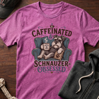 Caffeinated & Schnauzer-Obsessed T-Shirt