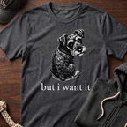but i want it_White text T-Shirt