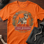 I Have Standards T-Shirt