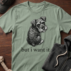 but i want it T‑Shirt