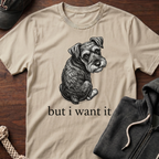but i want it T‑Shirt