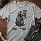 but i want it T‑Shirt