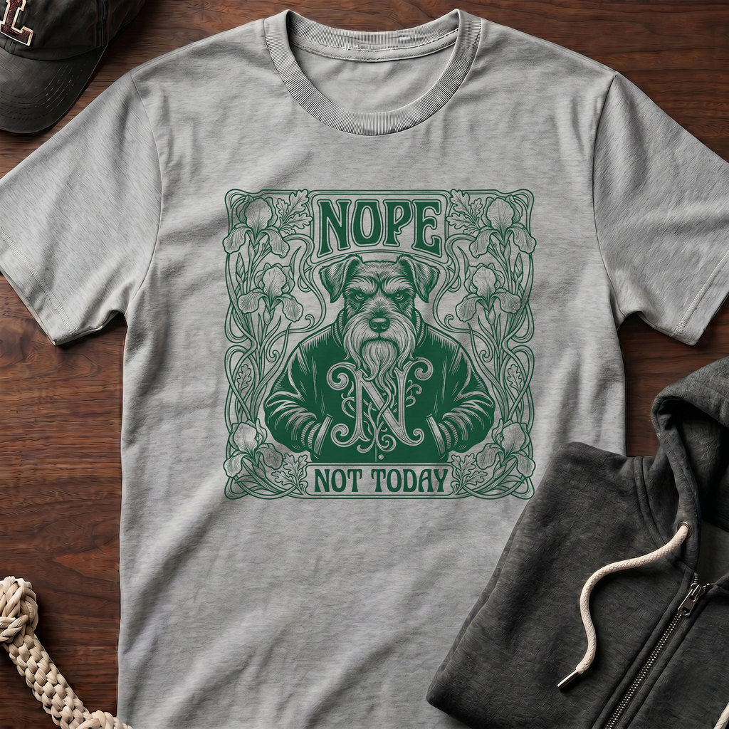 Nope Not Today T-Shirt