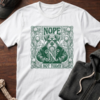 Nope Not Today T-Shirt